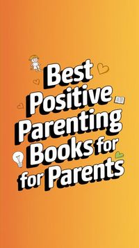 Explore the top positive parenting books that every parent should read! Learn about effective discipline techniques, managing sibling rivalry, and fostering confidence in kids. Perfect for those seeking smart parenting strategies and a comprehensive parent handbook.