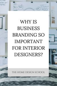 Branding is important for any business, but it's tenfold more important for interior designers.  Read bout why branding is particularly important for your business, and how to get it right.