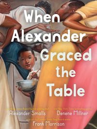 From James Beard Award–winning chef Alexander Smalls, New York Times bestselling author Denene Millner, and award-winning illustrator Frank Morrison comes a tender celebration of family, traditions, and the little moments shared at the dinner table that make all the difference.There is nothing young Alexander looks forward to more than Sunday Dinner, the special time after church when the whole family gathers dressed in their Sunday best and ready to share in the best meal of the week.For the fi