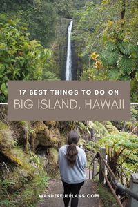 17 Best Things to Do on Big Island of Hawaii - Wanderful Plans