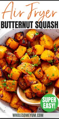 Air fryer butternut squash is much faster and more caramelized than using the oven! It's the perfect easy, sweet and savory side for fall. #wholesomeyum