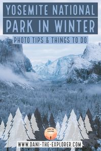 Yosemite In Winter: Things To Do & Photography Tips - Dani The Explorer | Exploring Yosemite National Park is one of the best things to do in California! This magical adventure travel destination gets even better in winter. In this blog, I share my favorite things to do in Yosemite during winter as well as some photography tips for shooting it. Read the blog for more details and be sure to subscribe to my newsletter for more photography ideas and tips! #yosemite #nationalpark #phototips #travel