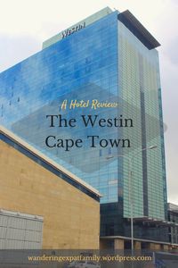 The Westin Cape Town - Hotel in Cape Town - Where to stay in Cape Town - hotel review of The Westin Cape Town - #capetown #traveltips #hotel