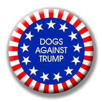 Dogs Against Trump pinback button designed by Lucinda Storms