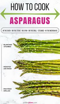 How To Cook Asparagus - in the oven, on the stove, in a microwave, on the grill, steamed. Healthy ways to eat asparagus #asparagus #howtocook #healthyeating #vegan | pickledplum.com