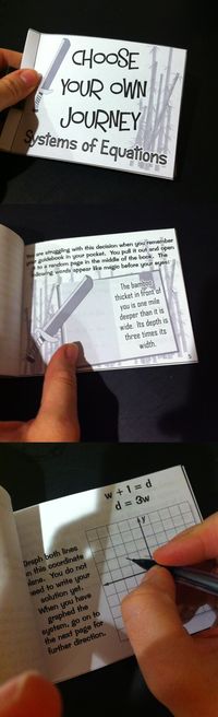 Self- Correcting "Choose Your Own Journey" books: Students make choices and end up writing and solving systems of equations using different methods.