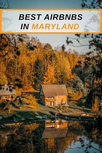 20 Best Airbnbs in Maryland: Lake Houses, Cabins + Vacation Rentals