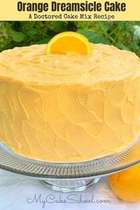 Orange Dreamsicle Cake- A Doctored Cake Mix Recipe