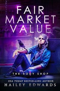 Amazon.com: Fair Market Value (The Body Shop Book 1) eBook : Edwards, Hailey: Kindle Store