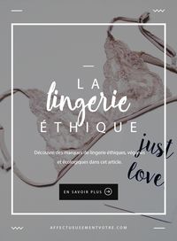 Fais le plein de marques de #lingerie #éthiques, #vegan et #écologiques !