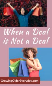 When a Deal is Not a Deal - Growing Older Everyday