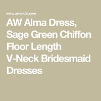 AW Alma Dress, Sage Green Chiffon Floor Length V-Neck Bridesmaid Dresses