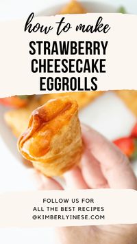 Strawberry Cheesecake Egg Rolls: A Sweet and Crunchy Treat