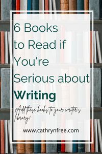 6 Books to Read if You’re Serious about Writing