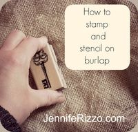 How to stamp and stencil on burlap... - Jennifer Rizzo