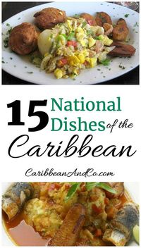 Caribbean food is not only colorful but filled with flavors that engage all of your senses. Here are 15 national dishes from across the Caribbean region.