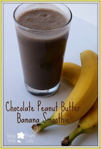 Chocolate Peanut Butter Banana Smoothie Recipe -- sounds like something my kids would love