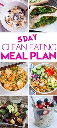 A clean eating meal plan with healthy breakfast, lunch and dinner options for five days. All the recipes are flavorful, quick and easy!