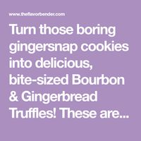 Turn those boring gingersnap cookies into delicious, bite-sized Bourbon & Gingerbread Truffles! These are No-bake and Vegan too!