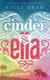 Kelly Oram - Cinder & Ella