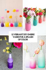 vibrant diy ombre vases for a splash of color