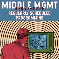 Album cover art for Regularly Scheduled Programming by Middle Mgmt.