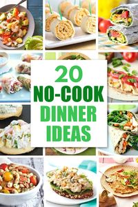 20 no-cook dinner ideas for the summer, busy week nights and more! #nocookmeals #nocookdinners