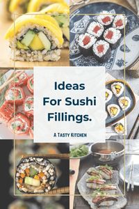 31 Ideas For Sushi Fillings - A Tasty Kitchen