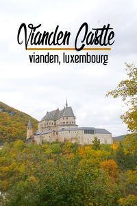 What to Do in Luxembourg: Vianden Castle | CosmosMariners.com