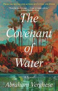 Book Club Discussion Questions for The Covenant of Water by Abraham Verghese