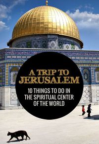 A Trip to Jerusalem, Israel: 10 Things To Do In The Spiritual Center Of The World - A city full of history and tradition, Jerusalem is a place like no other. No matter what religion you are, this holy city will offer a spiritual experience you won't forget...