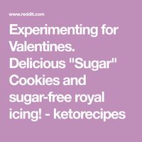 Experimenting for Valentines. Delicious "Sugar" Cookies and sugar-free royal icing! - ketorecipes