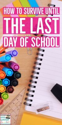 The last day of school is approaching! Here are some end of year survival tips that will keep you sane. Read about end of school year activities, tips, and ideas.| End of the School Year Ideas | Behavior Management