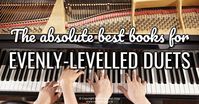 The Best Evenly-Levelled Piano Duets for Piano Students – Colourful Keys