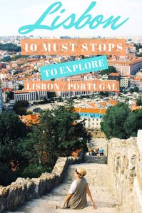 10 Must Stops to Explore Lisbon #wanderlust #travelblog #lisbon #portugal #mustsee #whattosee #traveldestinations #traveltips #travelguide #beautifulplaces