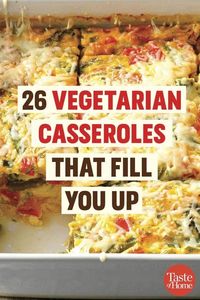 30 Vegetarian Casseroles That Will Fill You Up