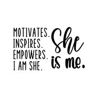 Motivates, Inspires, Empowers, I am She, She is me This Listing is for a DTF Transfer ONLY! You will NOT receive a finished product, only the transfer itself. You will then need to apply the transfer to a recommended blank product. DTF prints are ready to press heat transfers! The transfer will not have a watermark on it when you get it. It will come ready to press along with pressing instructions. DTF Transfers can be applied to 100% cotton, Cotton/polyester blends, 100% polyester. They can be