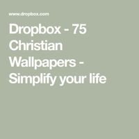 Dropbox - 75 Christian Wallpapers - Simplify your life