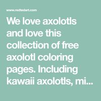 We love axolotls and love this collection of free axolotl coloring pages. Including kawaii axolotls, minecraft axolotls and realistic axolotls to color!