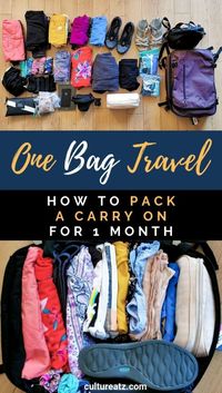 One Bag Travel: How To Pack a Carry On for 1 Month