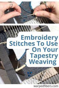 Embroidering on your tapestry weaving is just as simple as embroidering on any other fabric. Learn these simple embroidery techniques that you can use on the surface of your weaving to embellish or add texture. Learn how to do french knots, chain stitch, couching, and more.