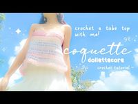 how to crochet a coquette dollete top~ 🪞🩰୨୧*.₊˚ | crochet tube top tutorial - YouTube