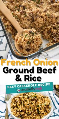 French Onion Ground Beef and Rice Casserole - The savory taste of French onion soup, the heartiness of ground beef, and rice to soak up all that goodness – you can't go wrong serving this meal for dinner any night of the week.