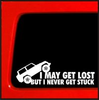 I May Get Lost, But I Never Get Stuck Vinyl Decal sticker for Jeep 4x4