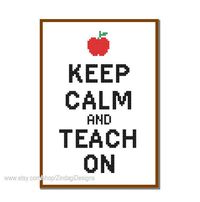 Instant Download Cross Stitch Pattern Keep calm and Teach On Teacher Gift Text wall art card gift ho