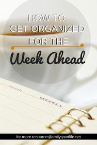 Getting Organized for the Week Ahead