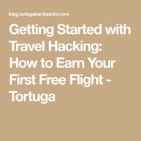 Getting Started with Travel Hacking: How to Earn Your First Free Flight - Tortuga