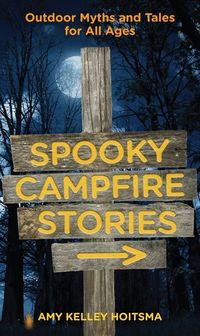 Spooky Campfire Stories, 2nd: Outdoor Myths and Tales for All Ages