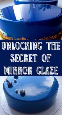 Unlocking the Secret of Mirror Glaze