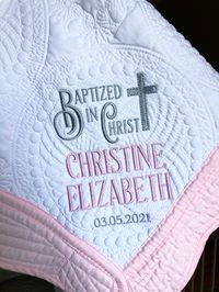 "Baptized in Christ. Beautifully embroidered with the special child's name, and cross. Include birth date or baptism date if you like. Choice of cross with \"Baptized in Christ\" or \"Bless this Child\" (refer to photos in listing.) A special keepsake quilt with quilted medallion design and scalloped edge. Suitable as a gift for the new baby, as baptism or christening gift, dedication ceremony, adoption ceremony and more! Fully personalized for you with the embroidered designs of your choice. PE